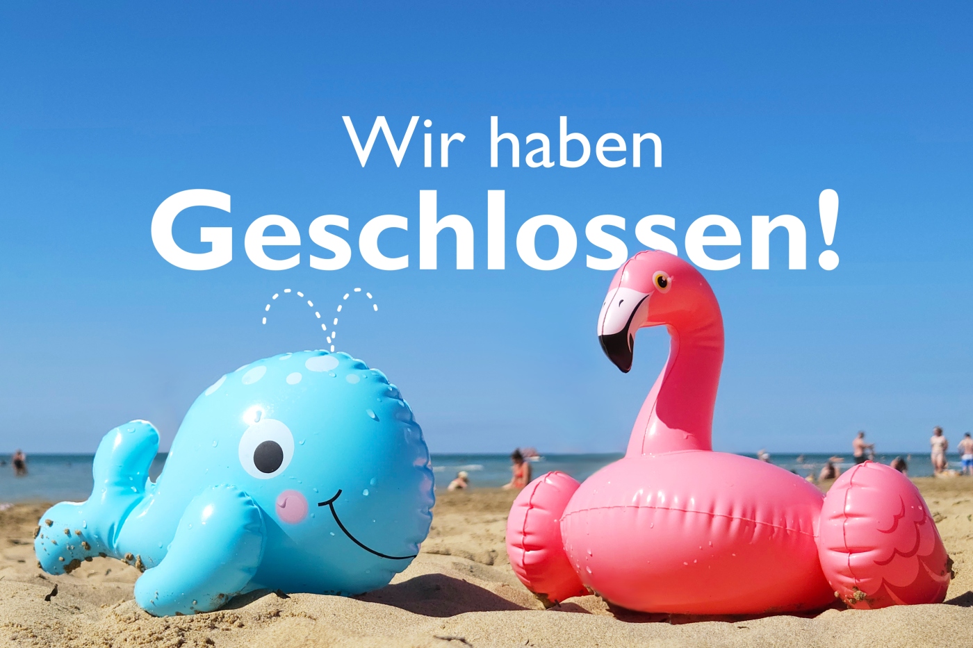 Wir haben Geschlossen