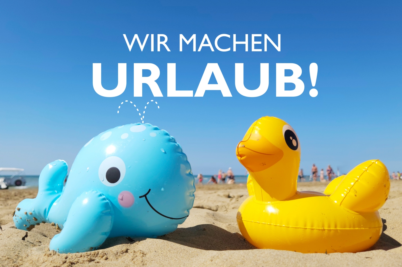 Wir machen Urlaub