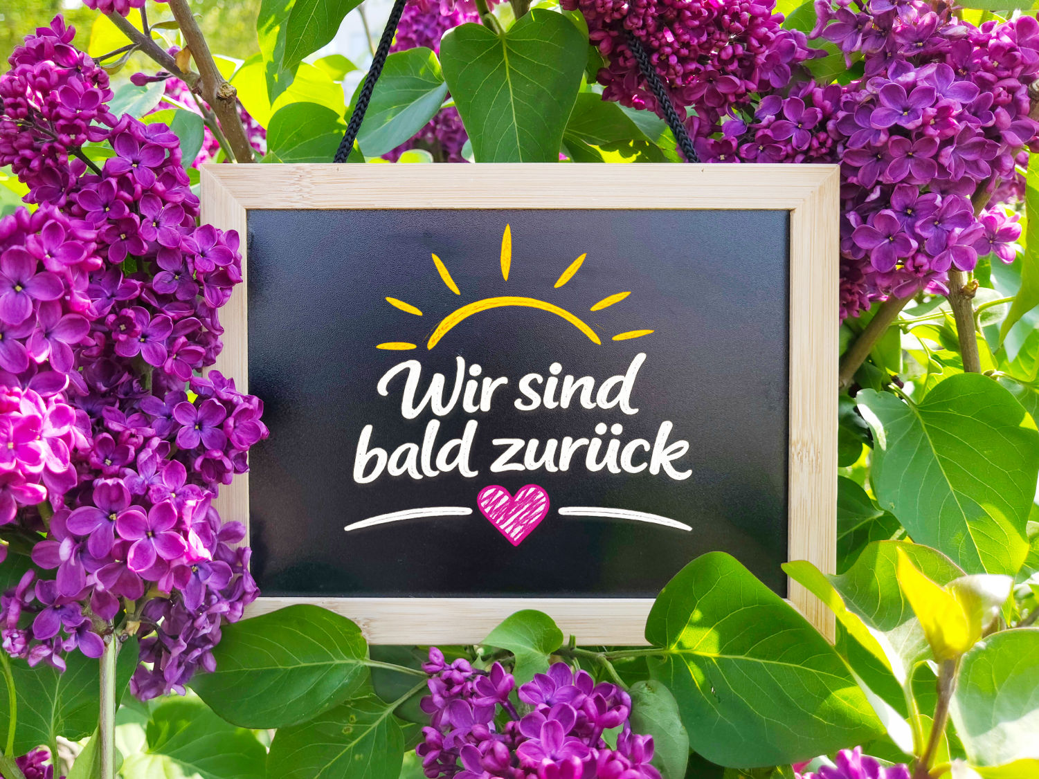 Wir sind bald zurück